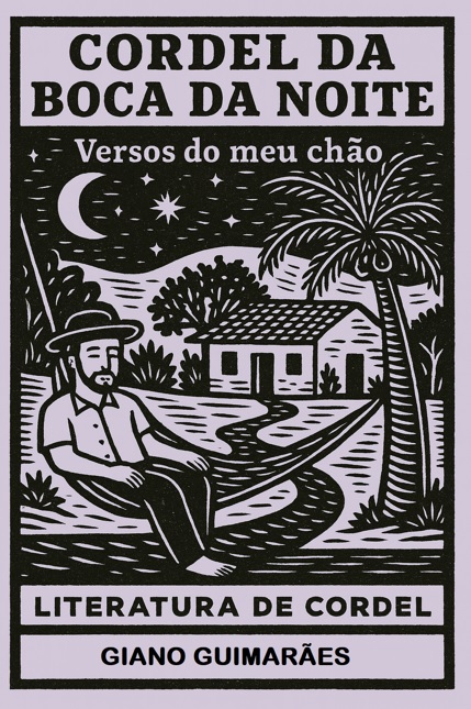 Cordel da Boca da Noite: Versos do Meu Chão